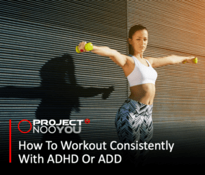Read more about the article How To Workout Consistently With ADHD