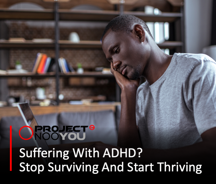 You are currently viewing Suffering from ADHD? Stop Surviving and Start Thriving!